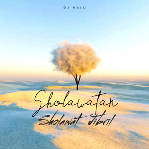 Dengarkan Sholawatan Sholawat Jibril lagu dari Dj Halu dengan lirik