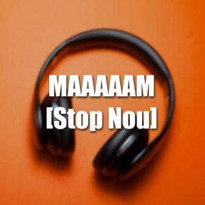 收听HenkKoelka的Maaaaam(feat. Lekker Spelen)[Stop Nou] (Explicit)歌词歌曲