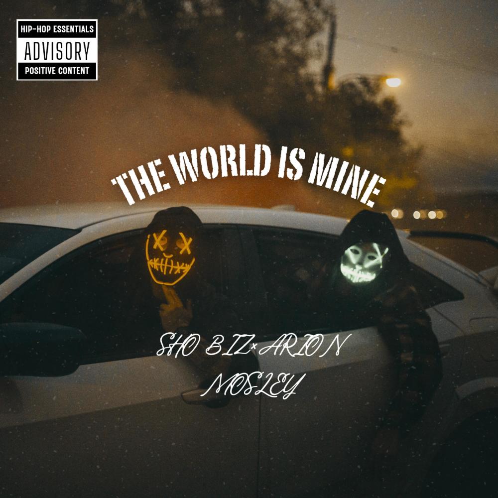 The World is mine (feat. Arion mosley) (Explicit)