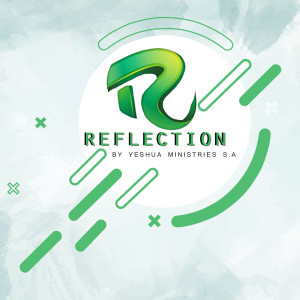 Dengarkan lagu Reflection nyanyian Yeshua Ministries S.A dengan lirik