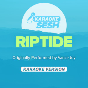 Riptide (Originally Performed by Vance Joy) (Karaoke Version)