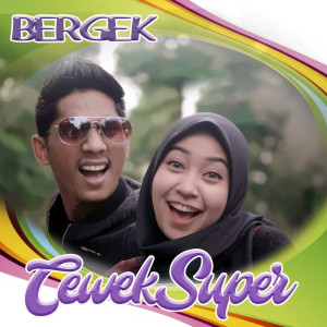 Dengarkan Cewek Super (Explicit) lagu dari BERGEK dengan lirik