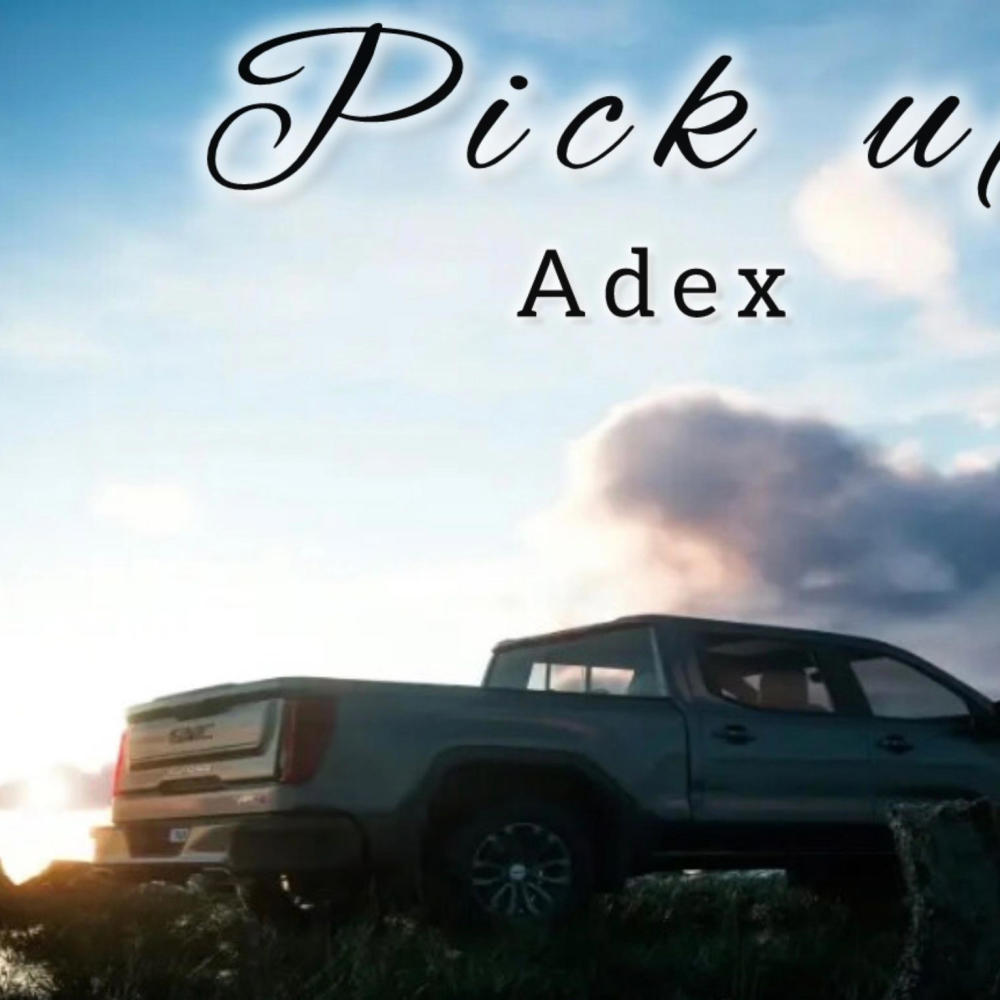 Pick up (feat. Adex)