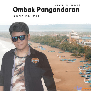 Dengarkan Ombak Pangandaran (Pop Sunda) lagu dari Yana Kermit dengan lirik
