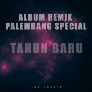 Album PALEMBANG SPECIAL TAHUN BARU (Remix) oleh Dowii Tewell
