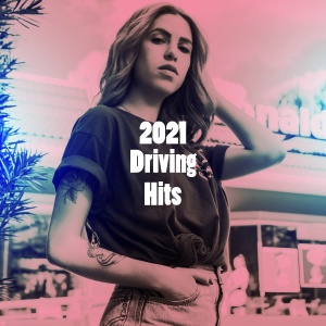 อัลบัม 2021 Driving Hits ศิลปิน #1 Hits Now