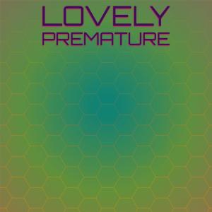 Album Lovely Premature oleh Various