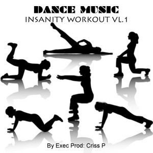 Album Insanity Workout Volume 1 oleh Dance Music