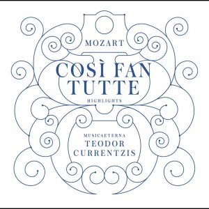 Teodor Currentzis的專輯Mozart: Così fan tutte (Highlights)