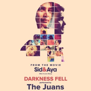 收聽The Juans的Darkness Fell (From "Sid & Aya - Not A Love Story")歌詞歌曲