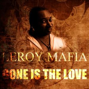 ดาวน์โหลดและฟังเพลง Gone is the Love พร้อมเนื้อเพลงจาก Leroy Mafia