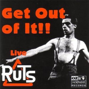 อัลบัม Live - Get Out Of It!! ศิลปิน The Ruts