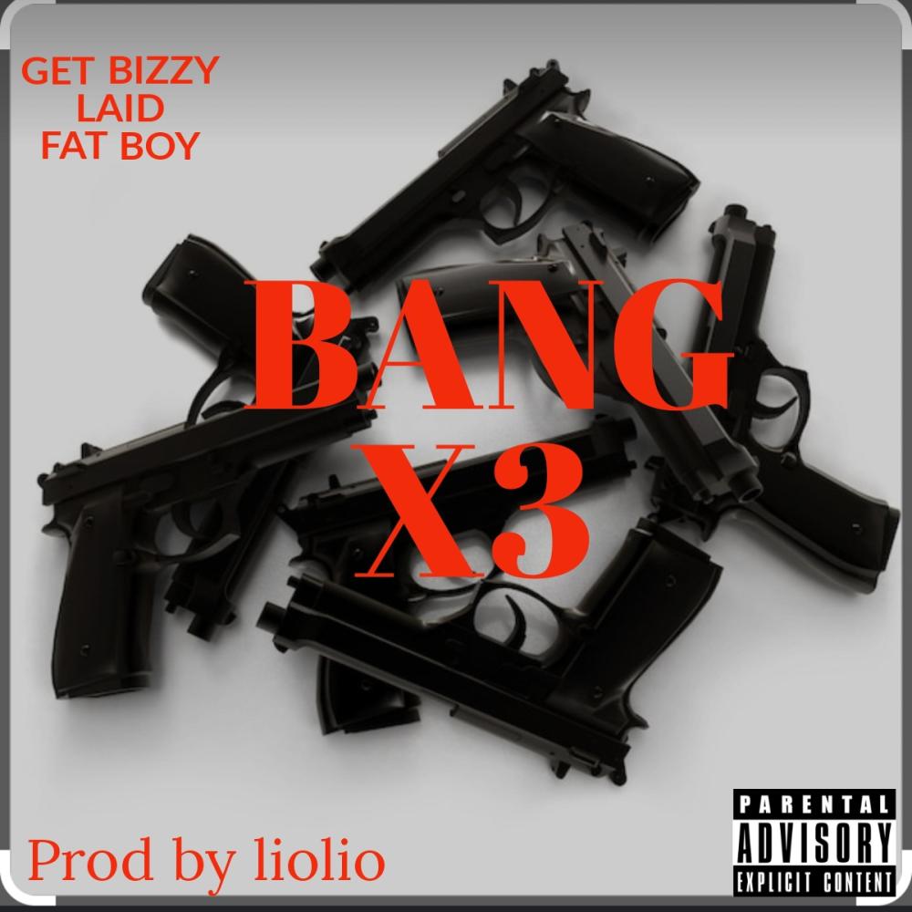 BANGX3 (feat. Fat boy) (Explicit)