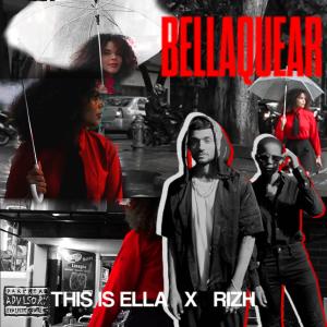 收聽This Is Ella的BELLAQUEAR (feat. RIZH) (Explicit)歌詞歌曲