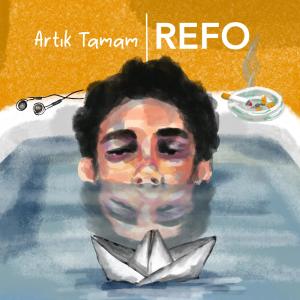 ดาวน์โหลดและฟังเพลง Artık Tamam (Explicit) พร้อมเนื้อเพลงจาก Refo