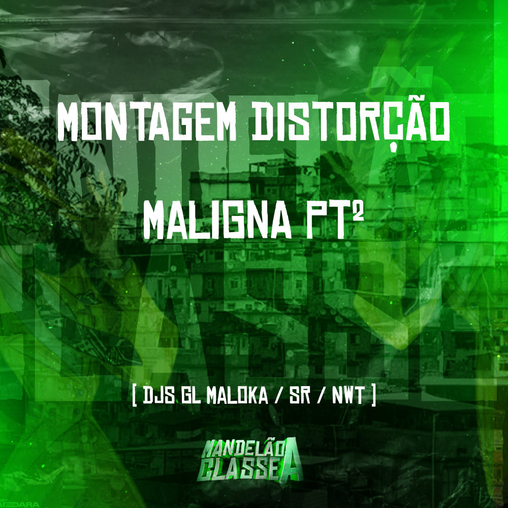 Montagem Distorção Maligna, Pt. 2