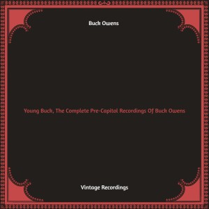Album Young Buck, The Complete Pre-Capitol Recordings Of Buck Owens (Hq remastered) from Buck Owens