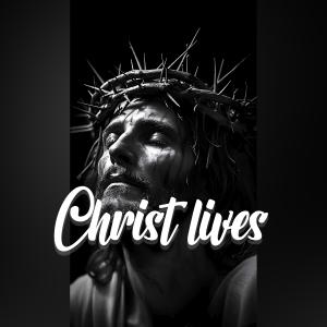 Christ Lives