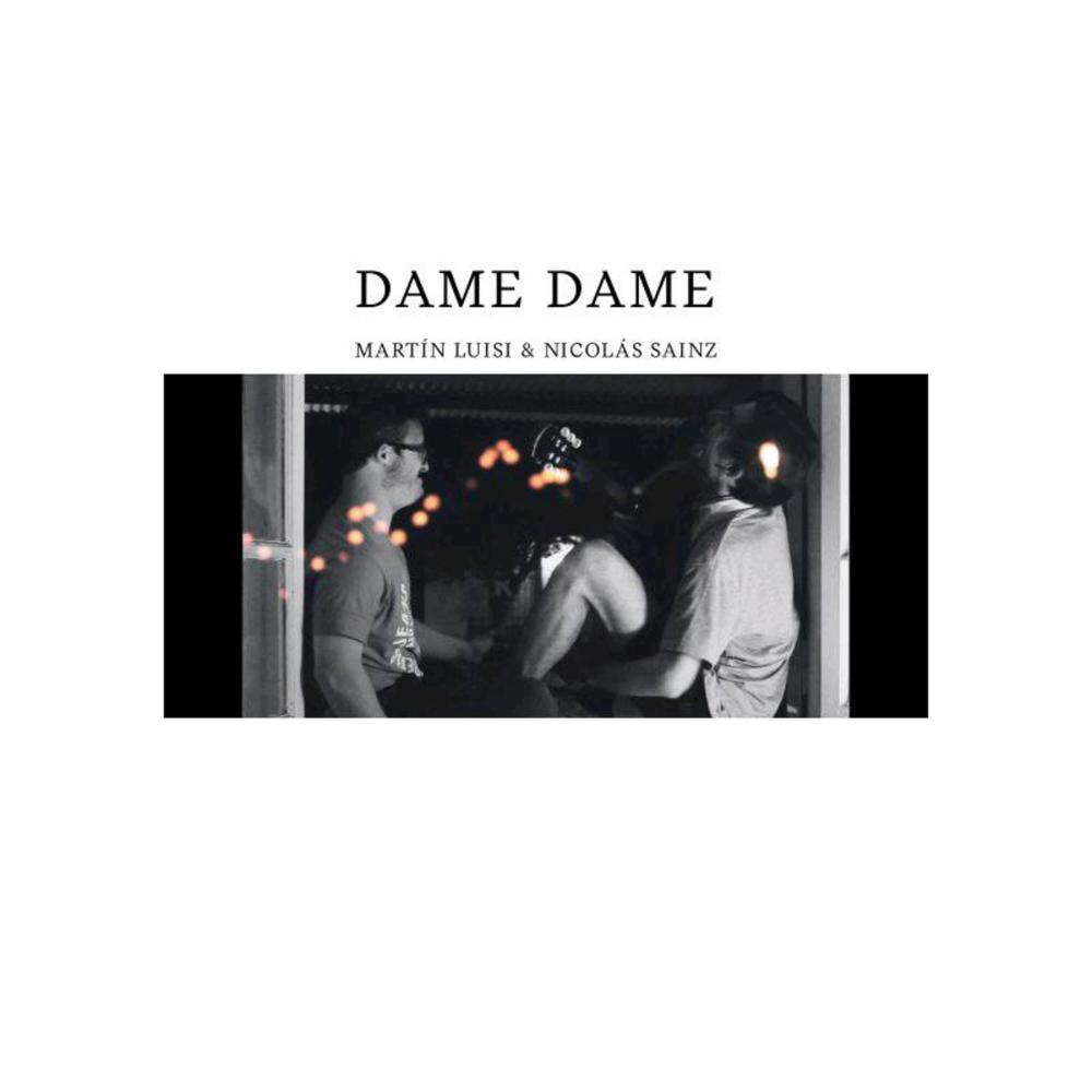Dame dame (feat. Martín Luisi)