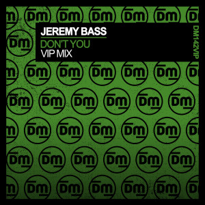Album Don't You (VIP Mix) oleh Jeremy Bass