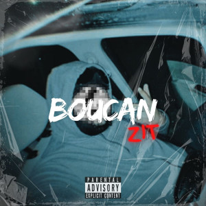 Listen to Boucan (Explicit) song with lyrics from Zit