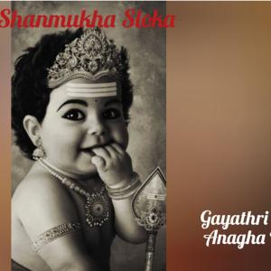 收聽Gayathri Veeranarayanan的Shanmuga Sloka (feat. Anagha V)歌詞歌曲