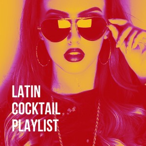 Latin Cocktail Playlist