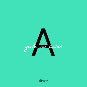 Alisson的專輯A gente vai casar