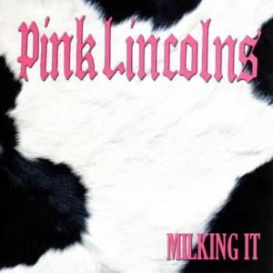 Pink Lincolns的專輯Milking It