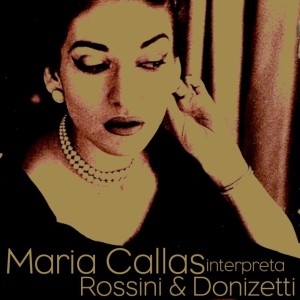 Album Maria Callas Interpreta Rossini & Donizetti oleh Nicola Rescigno