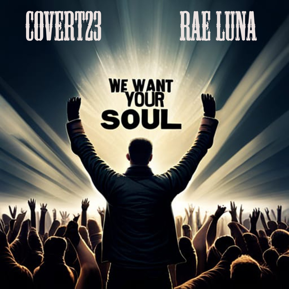 We Want your Soul.