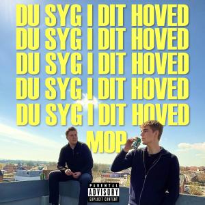 ดาวน์โหลดและฟังเพลง DU SYG I DIT HOVED (Explicit) พร้อมเนื้อเพลงจาก MOP