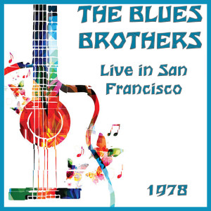Album Live in San Francisco 1978 oleh The Blues Brothers