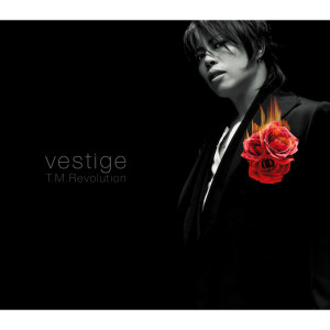 ดาวน์โหลดและฟังเพลง vestige-ヴェスティージ- พร้อมเนื้อเพลงจาก T. M. Revolution