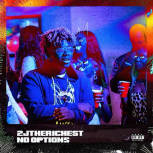 Album No Options (Explicit) from 2JtheRichest