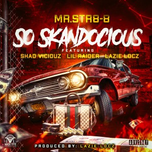 Album So Skandocious (feat. Shad Viciouz, Lil Raider & Lazie Locz) from Mr.Str8-8