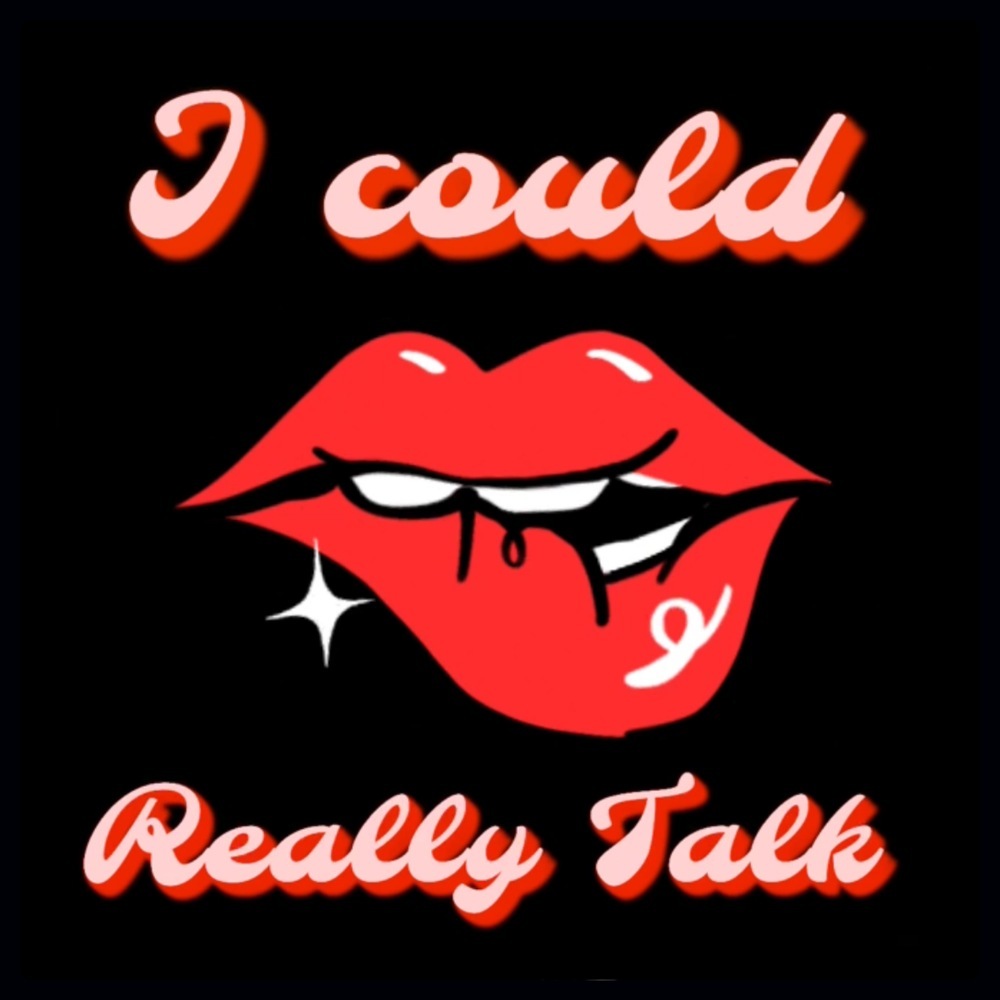 I Could Really Talk (Explicit)