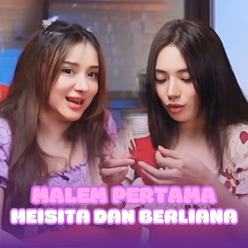 MALAM PERTAMA MEISITA DAN BERLIANA