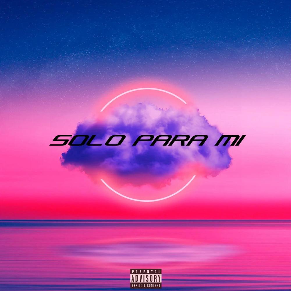 Solo Para Mi (feat. R.A) (Explicit)