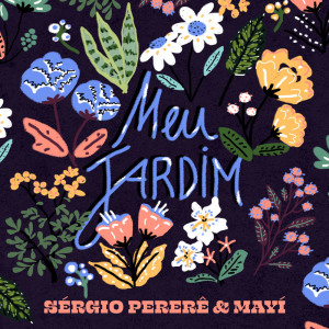 Listen to Meu Jardim song with lyrics from Sergio Pererê