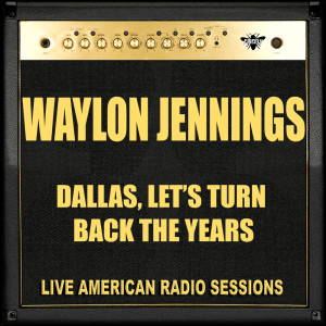 ดาวน์โหลดและฟังเพลง You Ask Me To (Live) พร้อมเนื้อเพลงจาก Waylon Jennings