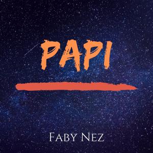 Listen to Papi song with lyrics from Faby Nez