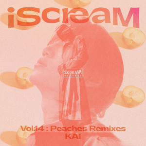 KAI的專輯iScreaM Vol.14 : Peaches Remixes