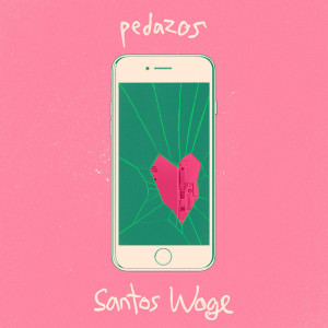 收听Santos Woge的Pedazos (Explicit)歌词歌曲
