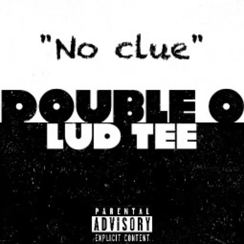 No Clue (feat. Lud Tee) (Explicit)