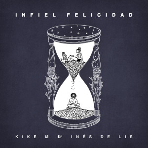 Kike M的專輯Infiel felicidad