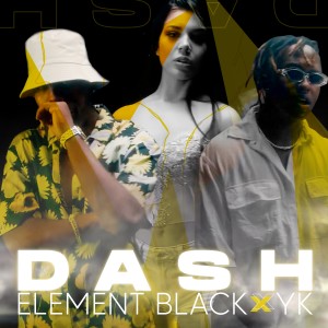 Listen to DASH (Explicit) song with lyrics from Element Black