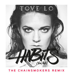 ดาวน์โหลดและฟังเพลง Habits (Stay High) (The Chainsmokers Radio Edit) พร้อมเนื้อเพลงจาก Tove Lo