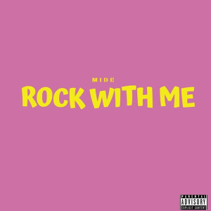 Dengarkan Rock With Me (Explicit) lagu dari Midé dengan lirik