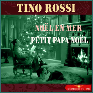 Noël en mer - Petit Papa Noël (Recordings of 1942 & 1948)